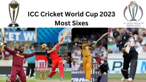 ICC Cricket World Cup 2023 Most Sixes