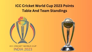 Updated Points Table And Team for ICC Cricket World Cup 2023  Standings