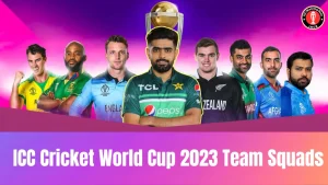 ICC Cricket World Cup 2023 Team Squads