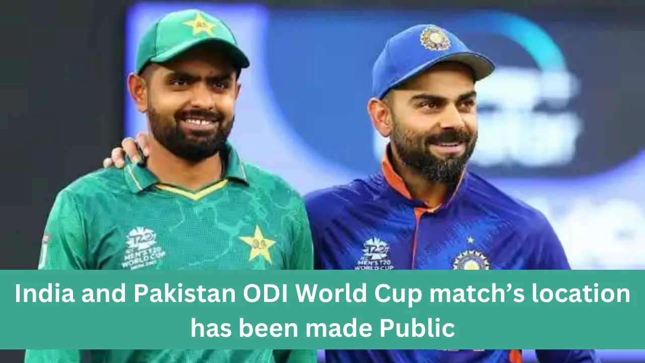 India and Pakistan ODI World Cup match’s location has been made Public