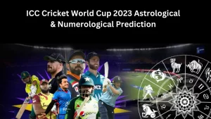 ICC Cricket World Cup 2023 Astrological & Numerological Prediction