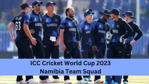 ICC Cricket World Cup 2023 Namibia Team Squad