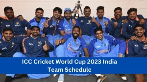 ICC Cricket World Cup 2023 India Team Schedule