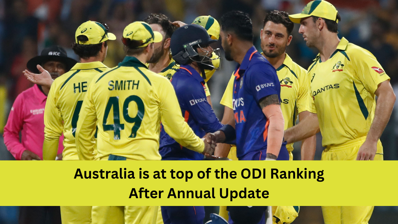 Australia is at top of the ODI Ranking After Annual Update