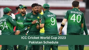 ICC Cricket World Cup 2023 Pakistan Schedule