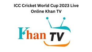 ICC Cricket World Cup 2023 Live Online Khan TV