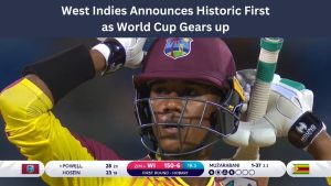 West Indies Announces Historic First as World Cup Gears up