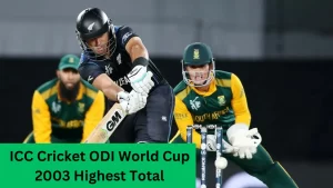 ICC Cricket ODI World Cup 2003 Highest Total