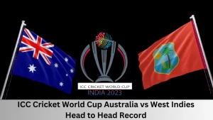 ICC Cricket World Cup Australia vs West Indies Head to Head Record