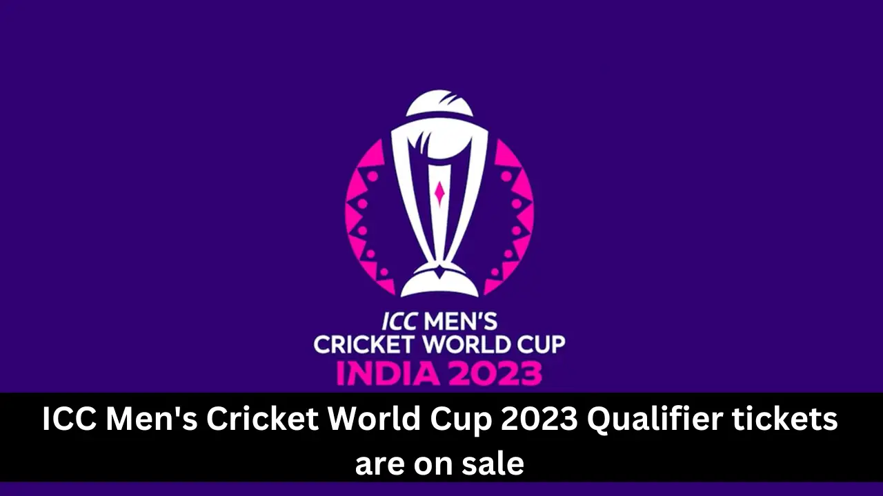 ICC Men's Cricket World Cup 2023 Qualifier tickets are on sale