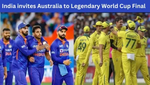 India invites Australia to legendary World Cup final