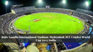 Rajiv Gandhi International Stadium, Hyderabad, ICC Cricket World Cup 2023 India