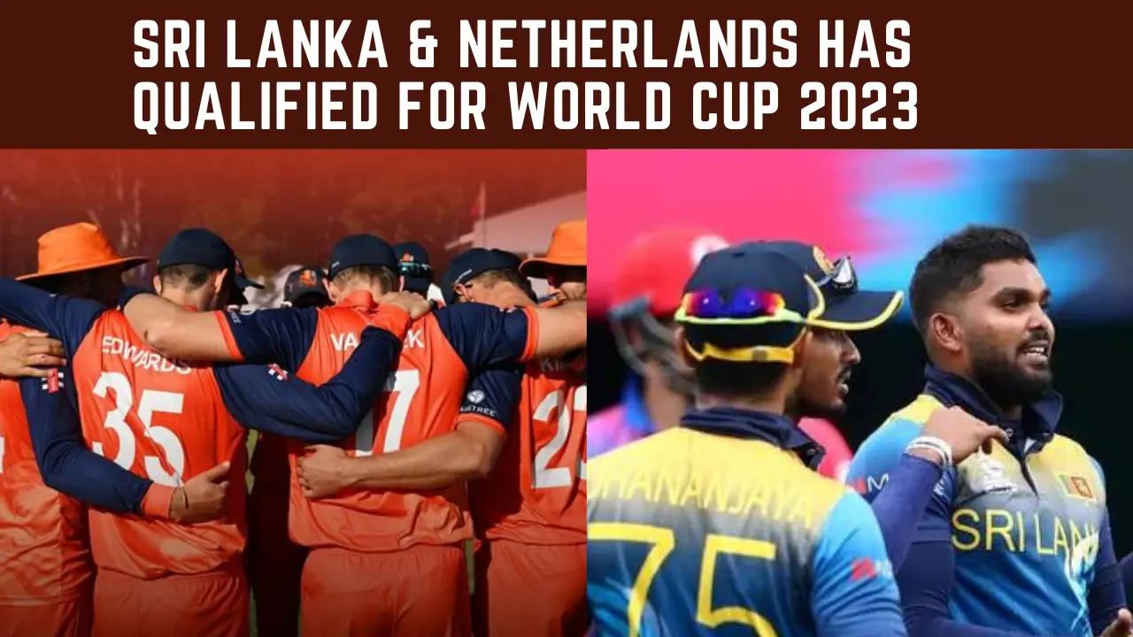 SRI LANKA NETHERLANDS HAS QUALIFIED FOR WORLD CUP 2023