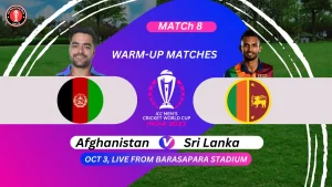 Afghanistan vs Sri Lanka Warm Up Match ICC Cricket World Cup 2023