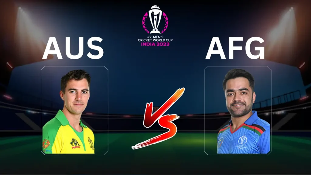AUS VS AFG ICC Cricket World Cup 2023 India 
