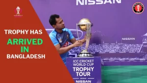 ICC World Cup Trophy Has Arrived in Bangladesh