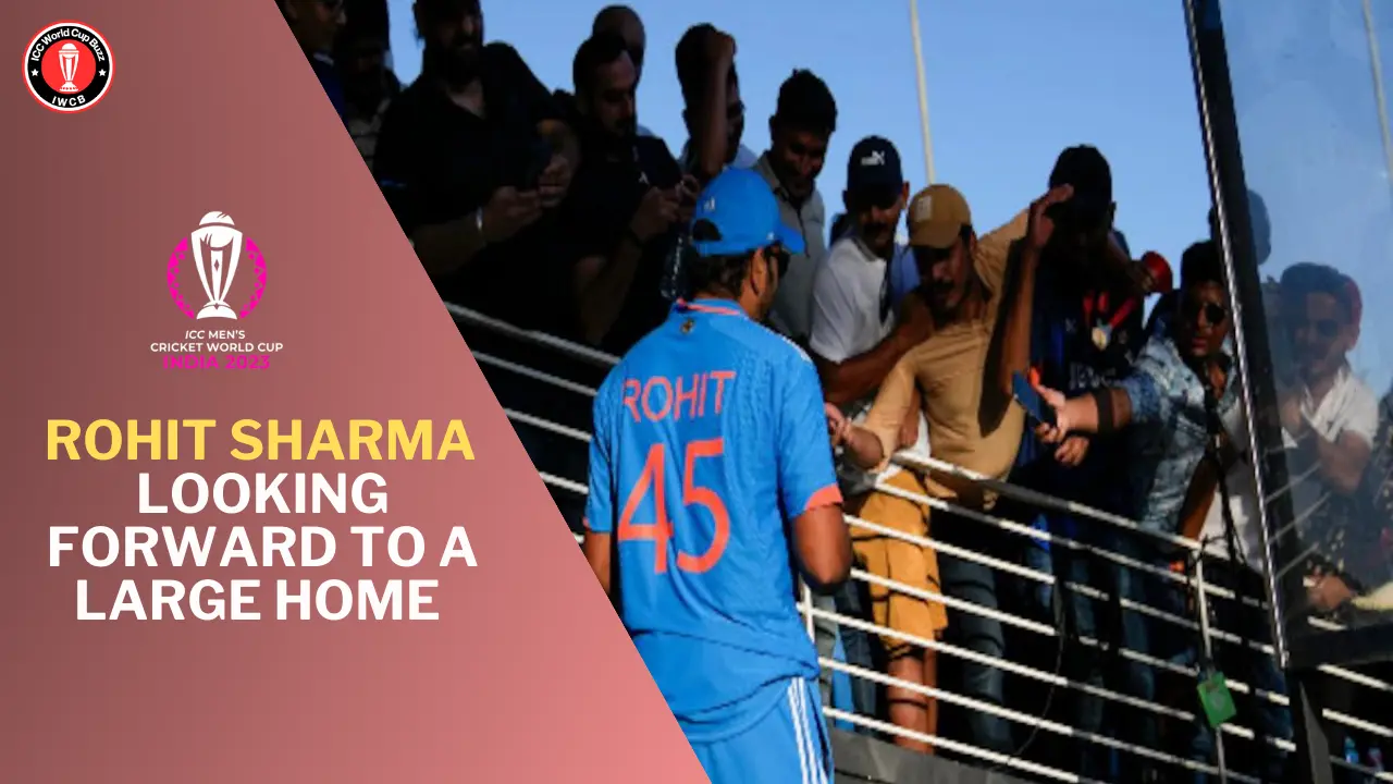 Rohit Sharma is looking forward to a Large Home Crowd During the ODI World Cup in 2023
