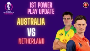 AUS Vs NED Warm-up Match 05, Thiruvananthapuram, 1st Power Play Score Update – AUS Inning