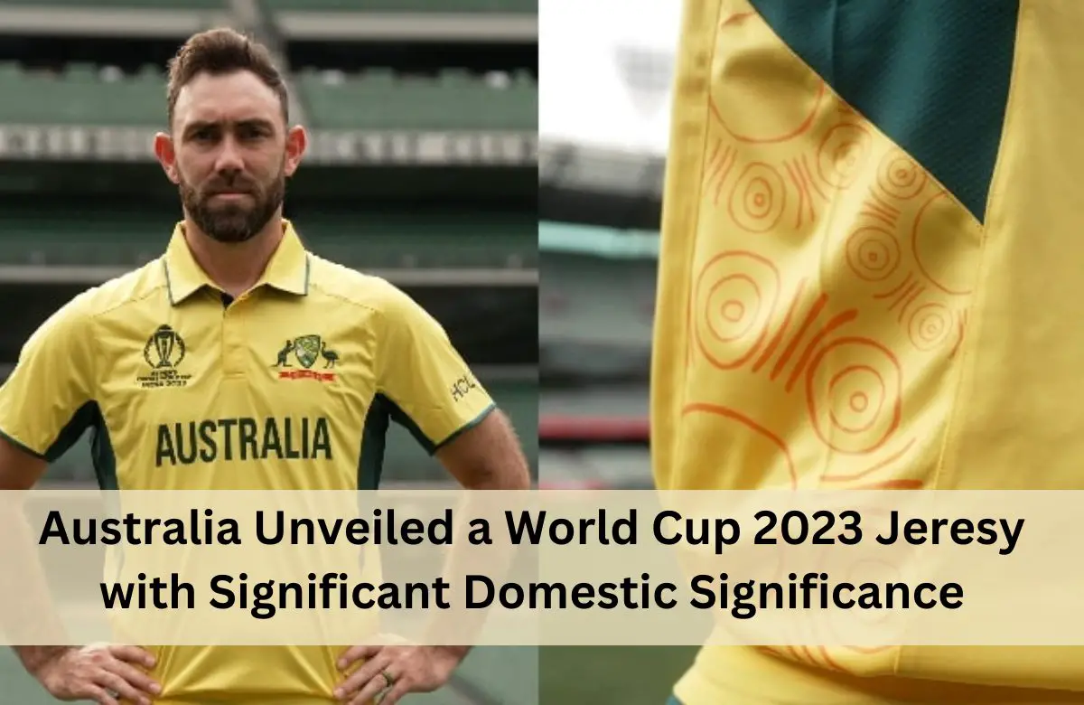 Australia unveiled a World Cup 2023 Jeresy with significant domestic significance