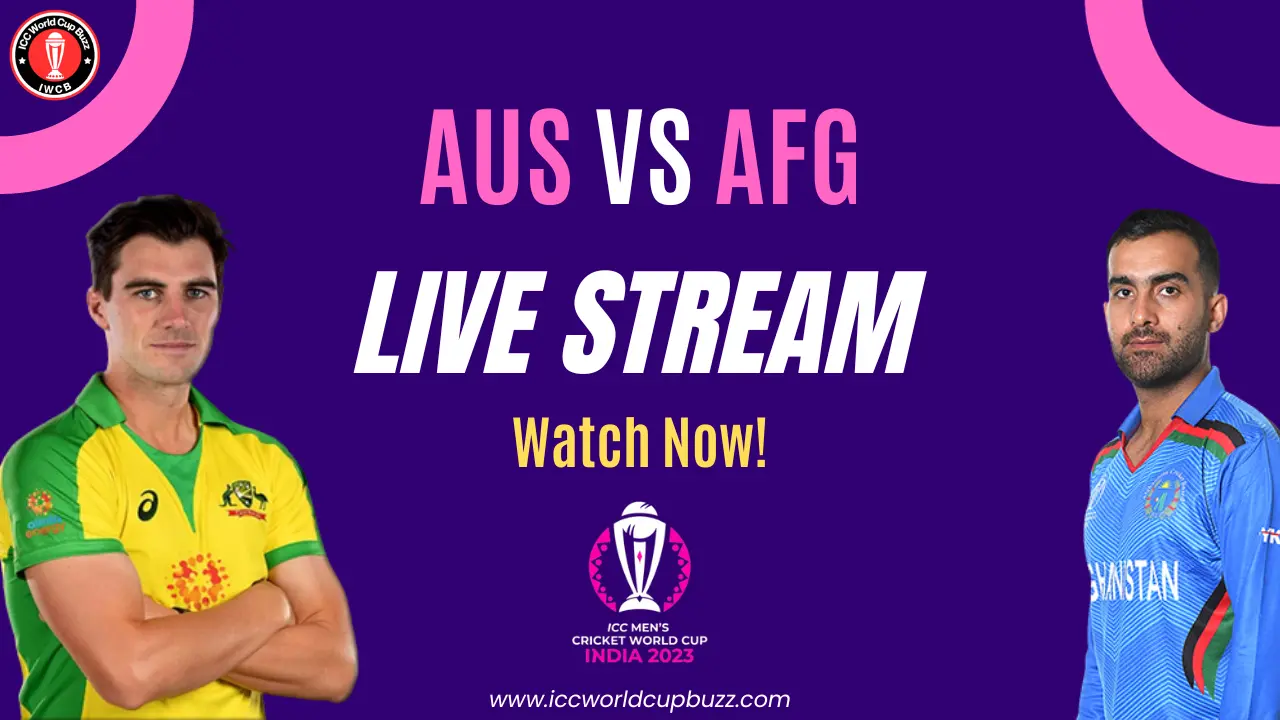 Australia vs Afghanistan ICC Cricket World Cup 2023 Live Streaming