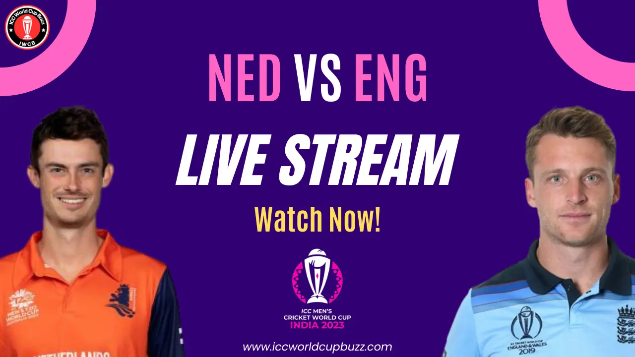 Netherlands vs England ICC Cricket World Cup 2023 Live Streaming