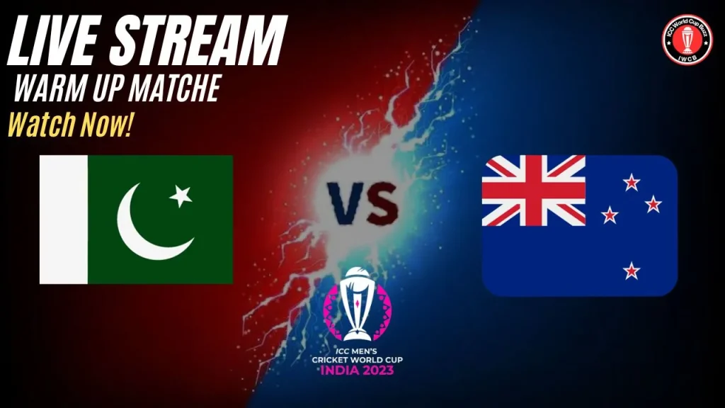 Pakistan vs New Zealand Warm up match Live Streaming, ball by ball commentary, and Live Score for ICC Cricket World Cup 2023 
