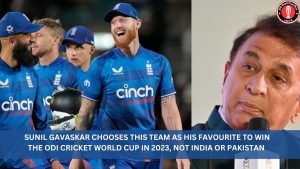 Sunil Gavaskar chooses this team as his favourite to win the ODI Cricket World Cup in 2023, not India or Pakistan 