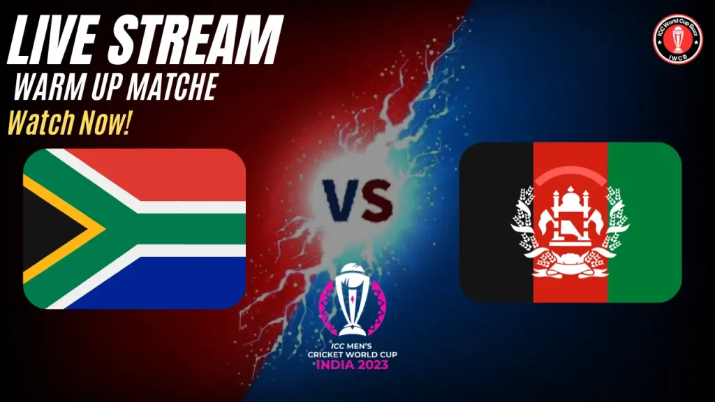 South Africa vs Afghanistan warm up match Live Streaming, ball by ball commentary, and Live Score for ICC Cricket World Cup 2023 
