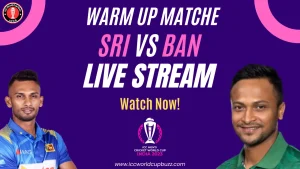 Sri Lanka vs Bangladesh Warm up Match Live Streaming, Live Score and Ball by Ball Commentary ICC World Cup 2023
