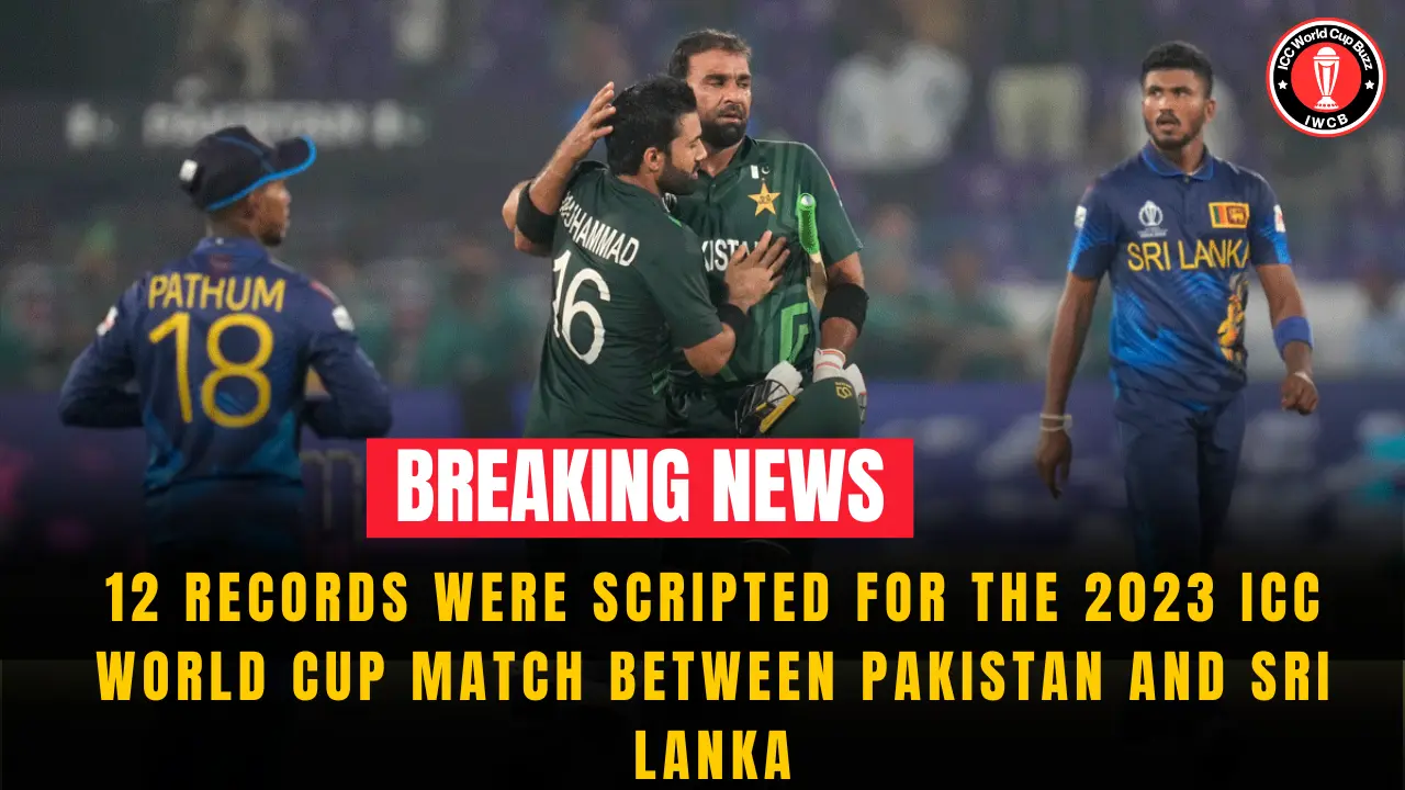 12 records were scripted for the 2023 ICC World Cup match between Pakistan and Sri Lanka
