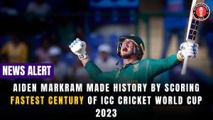 Aiden Markram made history by scoring fastest century of ICC Cricket World Cup 2023