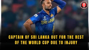Captain of Sri Lanka out for the rest of the World Cup due to injury