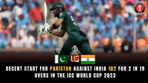 Decent Start for Pakistan Against India 102 for 2 in 19 Overs in the ICC World Cup 2023