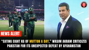 “Eating eight kg of mutton a day,” Wasim Akram criticizes Pakistan for its unexpected defeat by Afghanistan