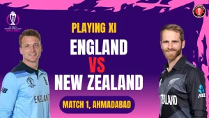 Eng vs NZ Playing 11 Match 1 ICC World Cup 2023, and Playing Conditions
