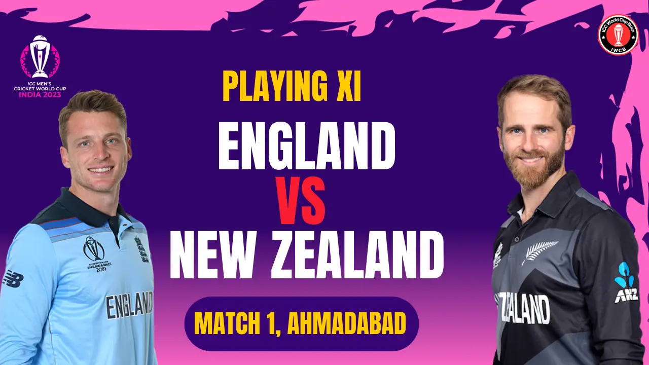 Eng vs NZ Playing 11 Match 1 ICC World Cup 2023