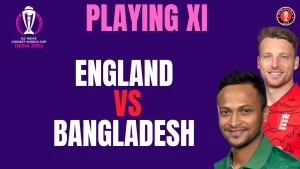 England vs Bangladesh Playing XI Warmup Match 06 ICC World Cup 2023 