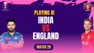 Ind vs Eng Playing 11 Match 29 ICC World Cup 2023