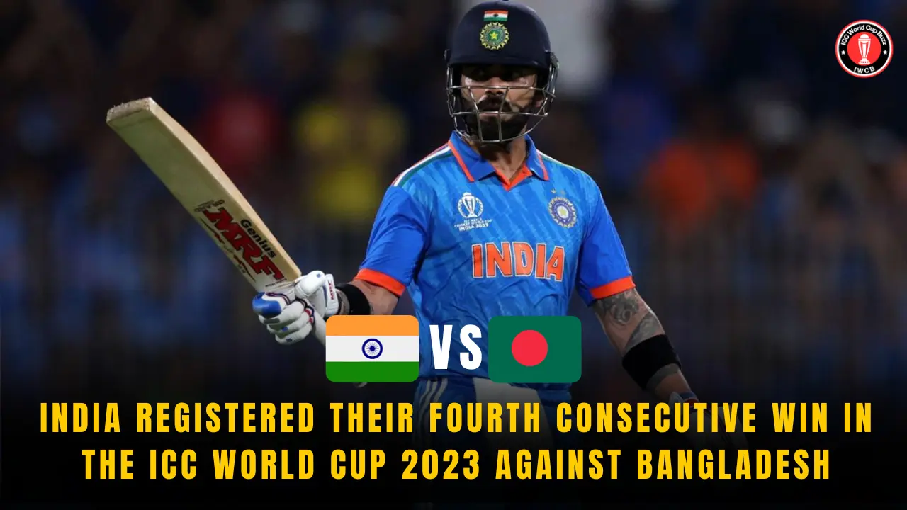 India Registered Their Fourth Consecutive Win in the ICC World Cup 2023 Against Bangladesh