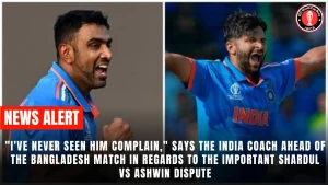 “I’ve never seen him complain,” says the India coach ahead of the Bangladesh match in regards to the important Shardul vs Ashwin dispute