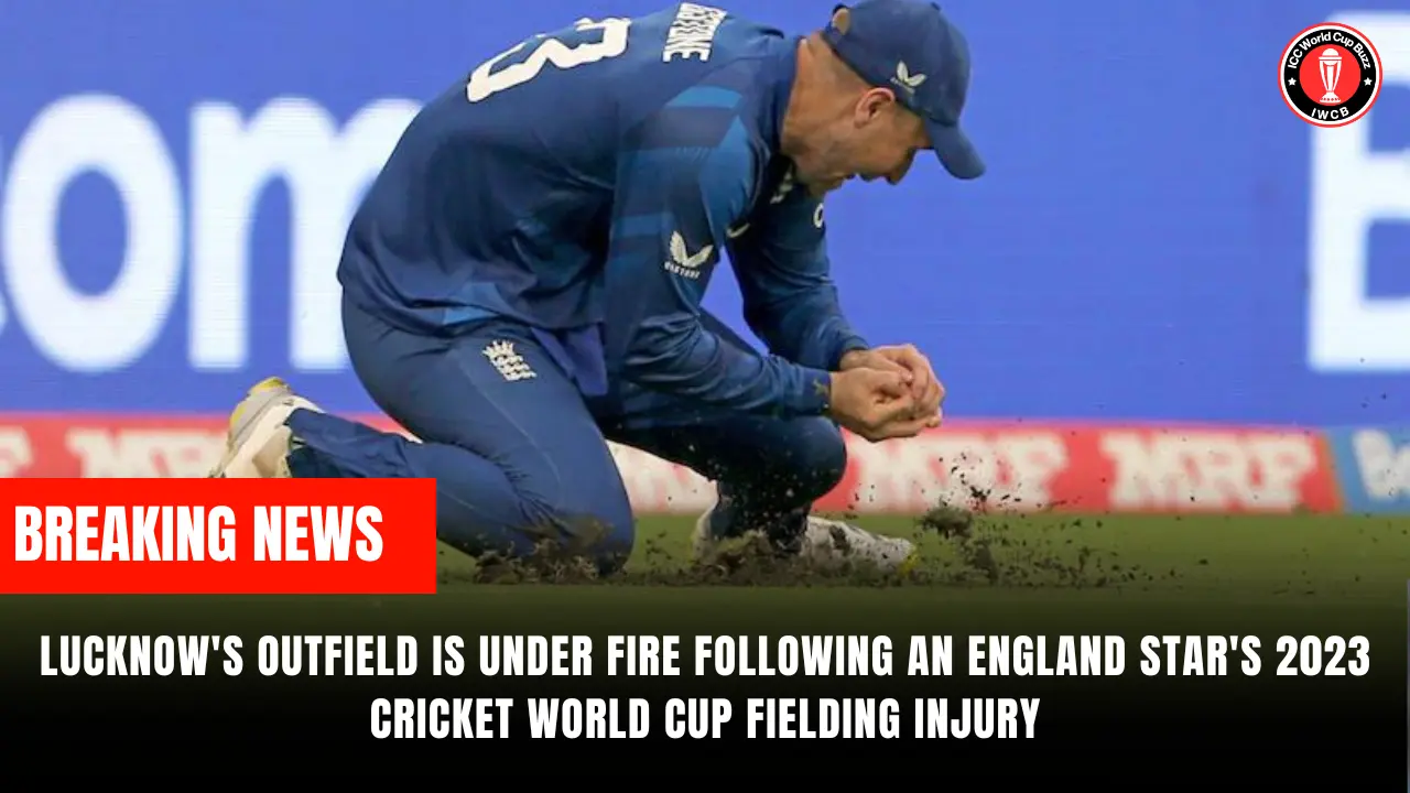 Lucknow's outfield is under fire following an England star's 2023 Cricket World Cup fielding injury