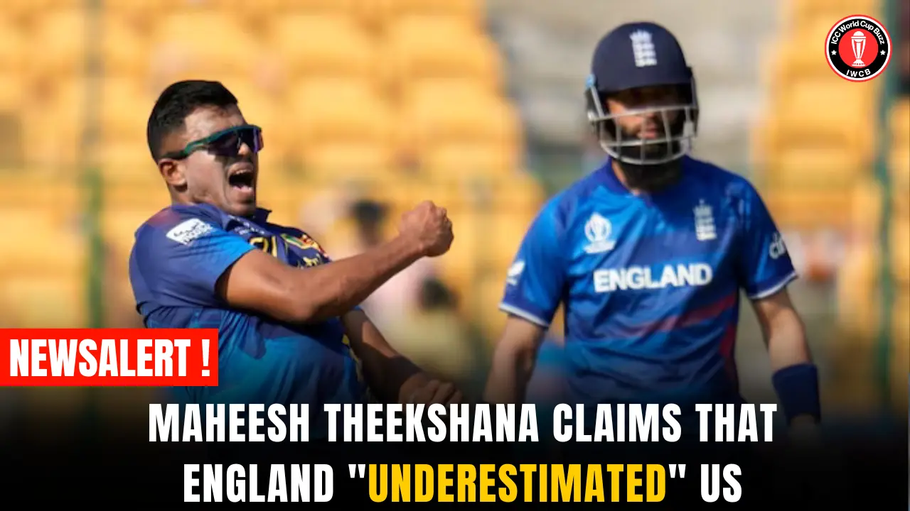 Maheesh Theekshana claims that England "underestimated" us