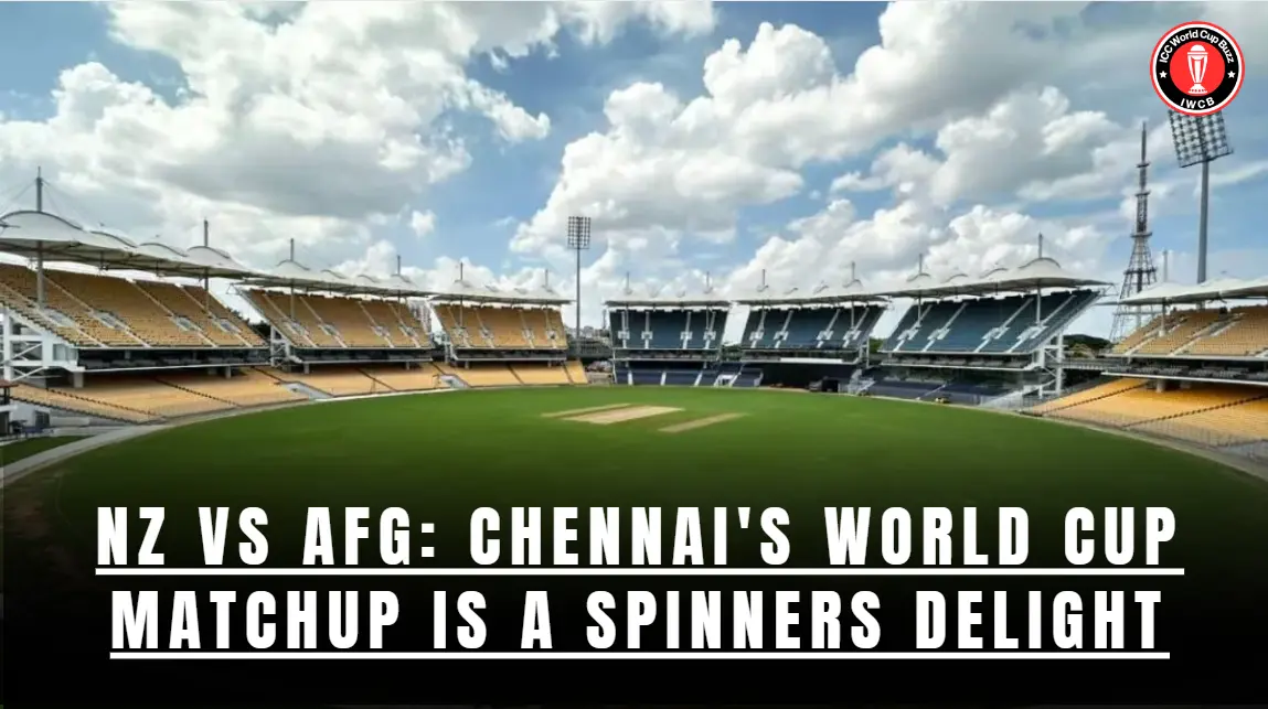 NZ vs AFG Chennai's World Cup matchup is a spinners delight