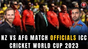 NZ vs AFG Match Officials ICC Cricket World Cup 2023