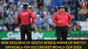 New Zealand vs South Africa Warm up match officials for ICC Cricket World Cup 2023