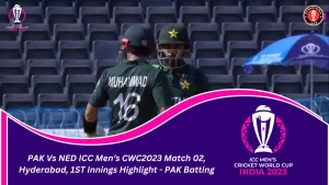 PAK Vs NED ICC Men’s CWC2023 Match 02, Hyderabad, 1ST Innings Highlight – PAK Batting