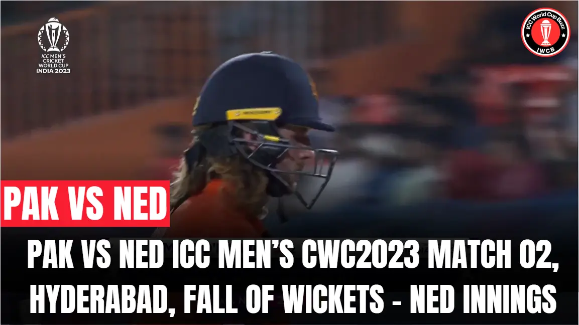 PAK Vs NED ICC Men’s CWC2023 Match 02, Hyderabad, Fall of Wickets - NED Innings