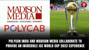 Polycan India and Madison Media collaborate to provide an incredible ICC World Cup 2023 experience