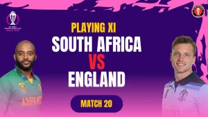 SA vs Eng Playing 11 Match 20 ICC World Cup 2023