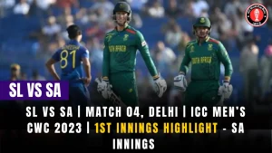 SL vs SA | Match 04, Delhi | ICC Men’s CWC 2023 | 1st Innings Highlight – SA Innings 